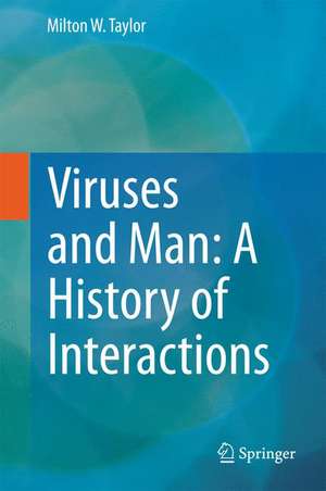 Viruses and Man: A History of Interactions de Milton W. Taylor