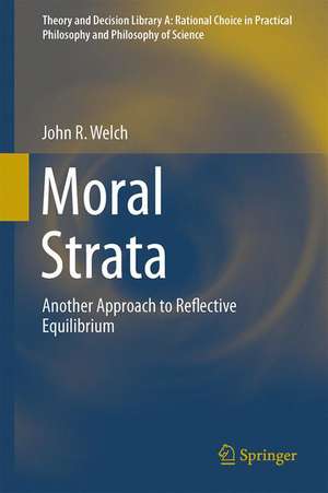 Moral Strata: Another Approach to Reflective Equilibrium de John R. Welch