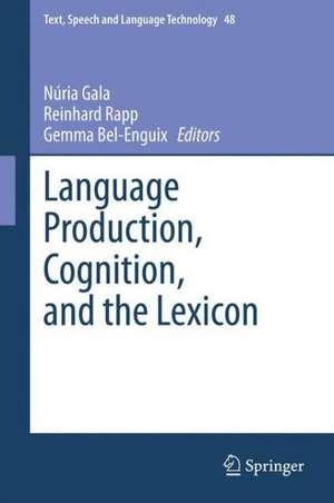 Language Production, Cognition, and the Lexicon de Núria Gala