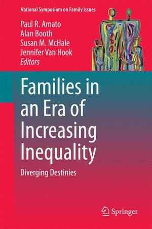 Families in an Era of Increasing Inequality: Diverging Destinies de Paul R. Amato