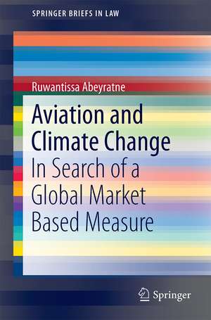 Aviation and Climate Change: In Search of a Global Market Based Measure de Ruwantissa Abeyratne