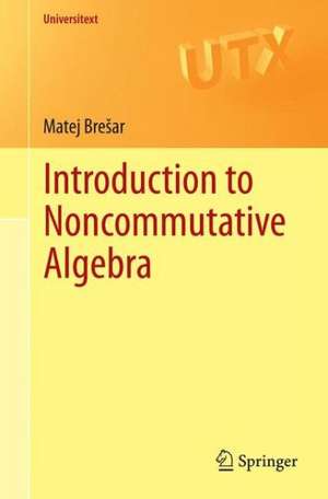 Introduction to Noncommutative Algebra de Matej Brešar