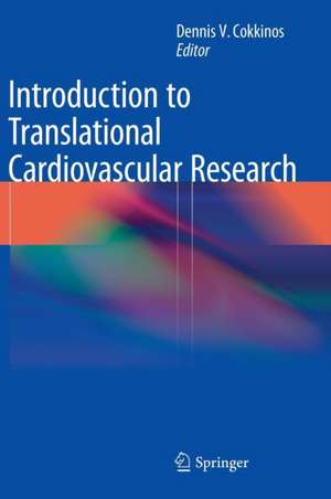 Introduction to Translational Cardiovascular Research de Dennis V. Cokkinos