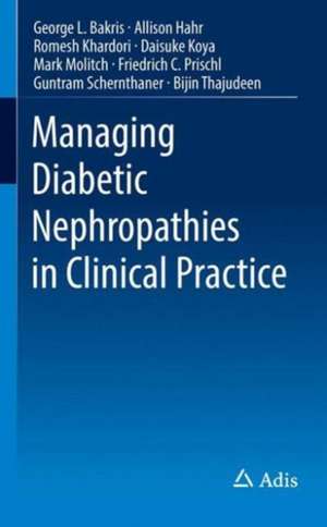 Managing Diabetic Nephropathies in Clinical Practice de George L. Bakris