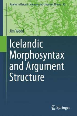 Icelandic Morphosyntax and Argument Structure de Jim Wood