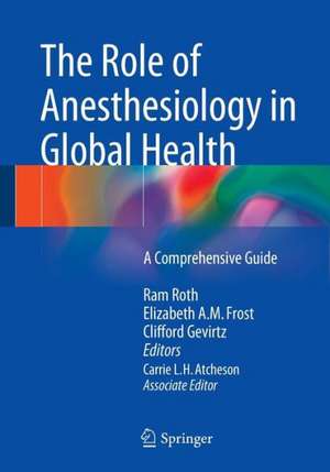 The Role of Anesthesiology in Global Health: A Comprehensive Guide de Ram Roth