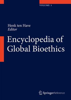 Encyclopedia of Global Bioethics de Henk ten Have