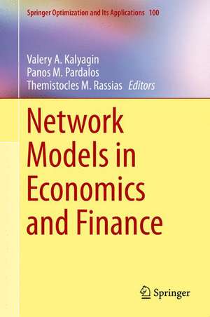 Network Models in Economics and Finance de Valery A. Kalyagin