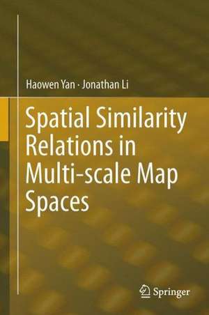 Spatial Similarity Relations in Multi-scale Map Spaces de Haowen Yan