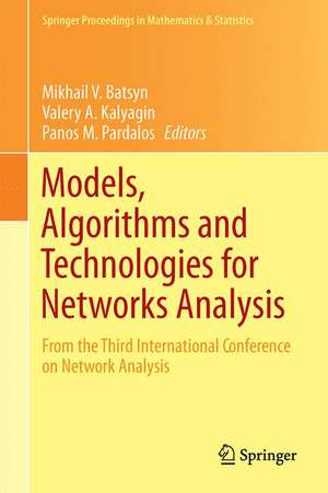 Models, Algorithms and Technologies for Network Analysis: From the Third International Conference on Network Analysis de Mikhail V. Batsyn