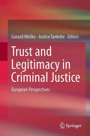 Trust and Legitimacy in Criminal Justice: European Perspectives de Gorazd Meško