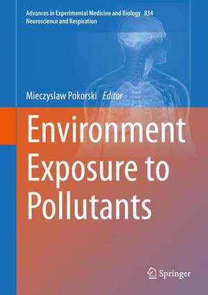 Environment Exposure to Pollutants de Mieczyslaw Pokorski