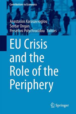 EU Crisis and the Role of the Periphery de Anastasios Karasavvoglou