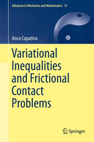 Variational Inequalities and Frictional Contact Problems de Anca Capatina