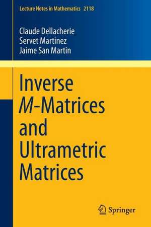 Inverse M-Matrices and Ultrametric Matrices de Claude Dellacherie