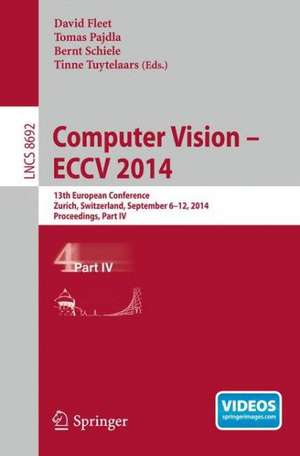 Computer Vision -- ECCV 2014: 13th European Conference, Zurich, Switzerland, September 6-12, 2014, Proceedings, Part IV de David Fleet