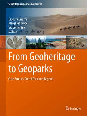 From Geoheritage to Geoparks: Case Studies from Africa and Beyond de Ezzoura Errami