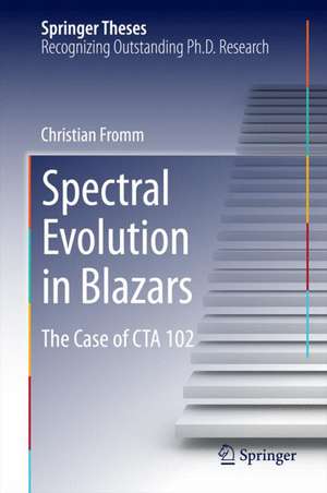 Spectral Evolution in Blazars: The Case of CTA 102 de Christian Fromm