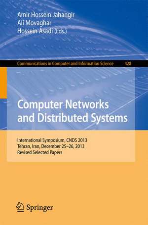 Computer Networks and Distributed Systems: International Symposium, CNDS 2013, Tehran, Iran, December 25-26, 2013, Revised Selected Papers de Amir Hossein Jahangir