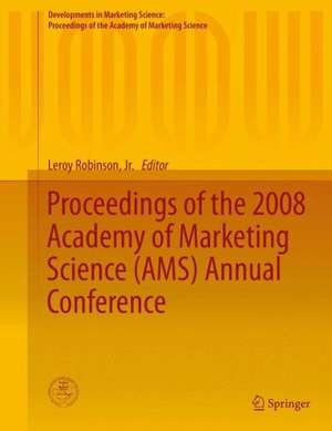 Proceedings of the 2008 Academy of Marketing Science (AMS) Annual Conference de Leroy Robinson, Jr.