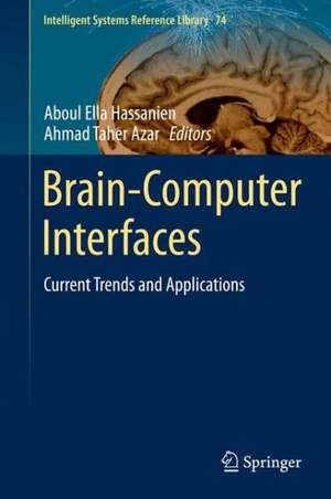 Brain-Computer Interfaces: Current Trends and Applications de Aboul Ella Hassanien