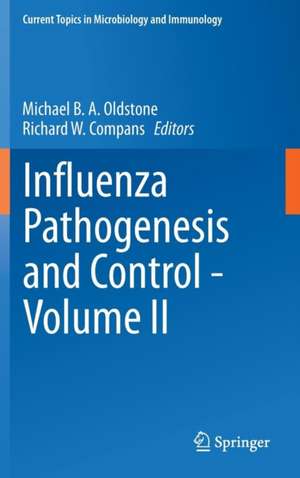 Influenza Pathogenesis and Control - Volume II de Michael B. A. Oldstone