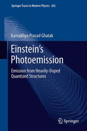 Einstein's Photoemission: Emission from Heavily-Doped Quantized Structures de Kamakhya Prasad Ghatak