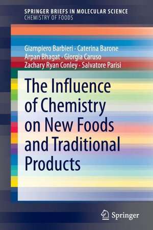 The Influence of Chemistry on New Foods and Traditional Products de Giampiero Barbieri