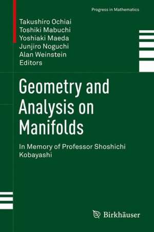 Geometry and Analysis on Manifolds: In Memory of Professor Shoshichi Kobayashi de Takushiro Ochiai