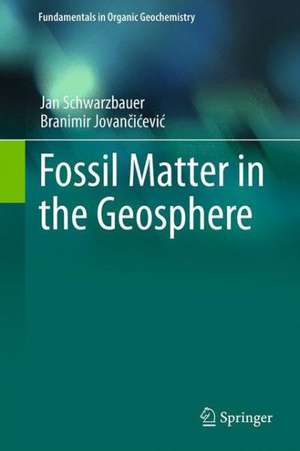 Fossil Matter in the Geosphere de Jan Schwarzbauer