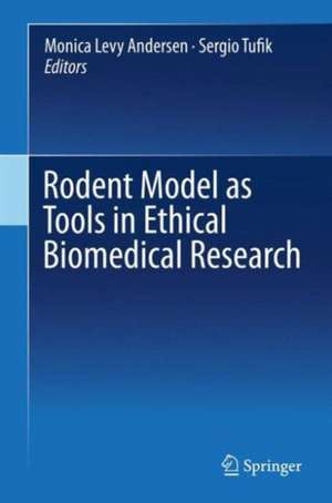 Rodent Model as Tools in Ethical Biomedical Research de Monica Levy Andersen