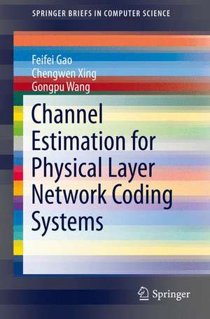 Channel Estimation for Physical Layer Network Coding Systems de Feifei Gao