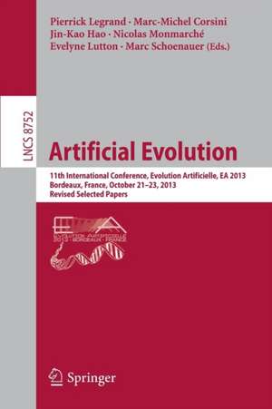 Artificial Evolution: 11th International Conference, Evolution Artificielle, EA 2013, Bordeaux, France, October 21-23, 2013. Revised Selected Papers de Pierrick Legrand