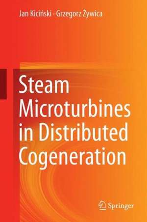 Steam Microturbines in Distributed Cogeneration de Jan Kiciński