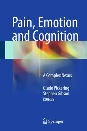 Pain, Emotion and Cognition: A Complex Nexus de Gisèle Pickering