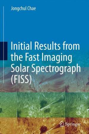 Initial Results from the Fast Imaging Solar Spectrograph (FISS) de Jongchul Chae