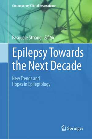 Epilepsy Towards the Next Decade: New Trends and Hopes in Epileptology de Pasquale Striano