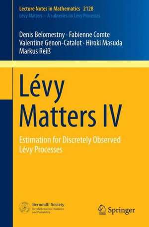 Lévy Matters IV: Estimation for Discretely Observed Lévy Processes de Denis Belomestny