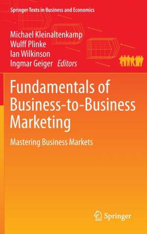 Fundamentals of Business-to-Business Marketing: Mastering Business Markets de Michael Kleinaltenkamp