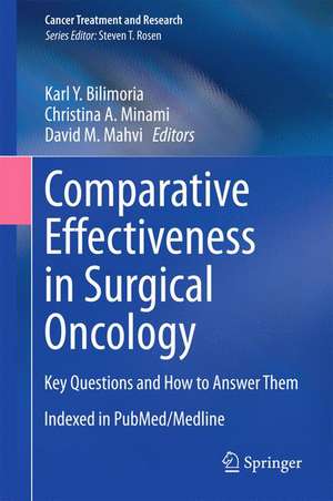 Comparative Effectiveness in Surgical Oncology: Key Questions and How to Answer Them de Karl Y. Bilimoria