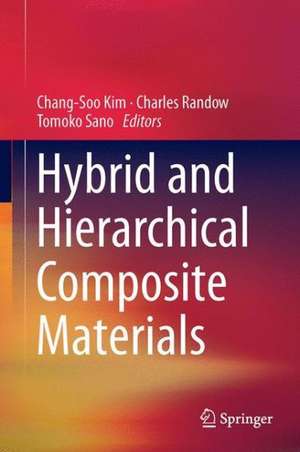 Hybrid and Hierarchical Composite Materials de Chang-Soo Kim