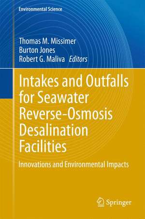 Intakes and Outfalls for Seawater Reverse-Osmosis Desalination Facilities: Innovations and Environmental Impacts de Thomas M. Missimer