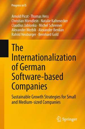 The Internationalization of German Software-based Companies: Sustainable Growth Strategies for Small and Medium-sized Companies de Arnold Picot