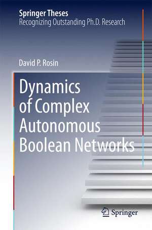 Dynamics of Complex Autonomous Boolean Networks de David P. Rosin