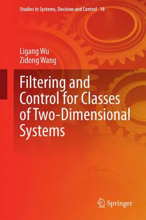 Filtering and Control for Classes of Two-Dimensional Systems de Ligang Wu