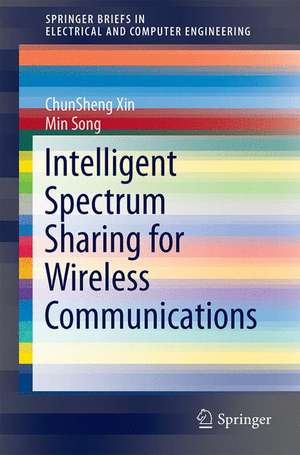 Spectrum Sharing for Wireless Communications de ChunSheng Xin