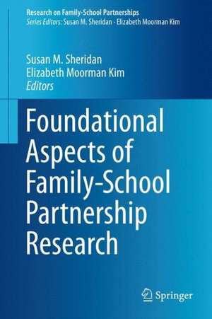 Foundational Aspects of Family-School Partnership Research de Susan M. Sheridan