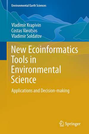 New Ecoinformatics Tools in Environmental Science: Applications and Decision-making de Vladimir F. Krapivin