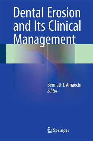 Dental Erosion and Its Clinical Management de Bennett T. Amaechi