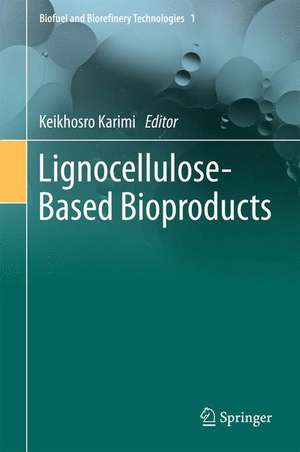 Lignocellulose-Based Bioproducts de Keikhosro Karimi